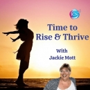 Time To Rise & Thrive With Jackie Mott